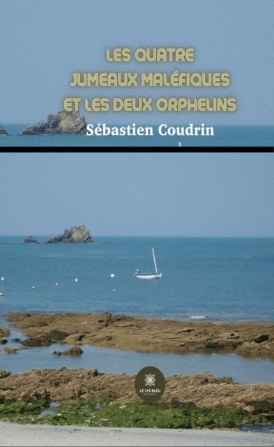 Sebastien Coudrin - Les quatre jumeaux malefiques et les deux orphelins, E-bok