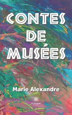 Marie Alexandre - Contes de musées, Häftad. Tillgänglighet: Lägg i varukorg