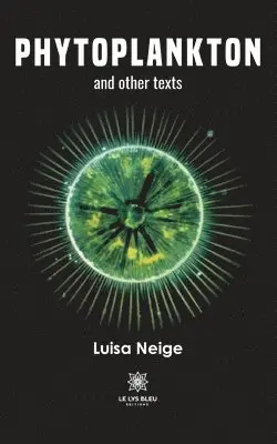 Luisa Neige - Phytoplankton and other texts, Häftad. Tillgänglighet: Lägg i varukorg