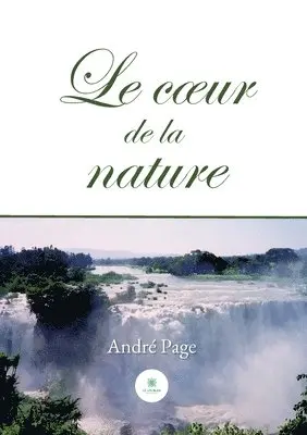 André Page - coeur de la nature, Häftad. Tillgänglighet: Lägg i varukorg