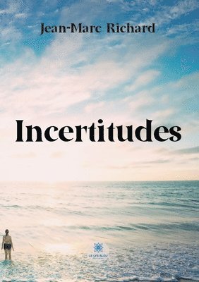 Jean-Marc Richard - Incertitudes, Häftad