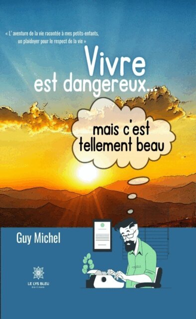 Guy Michel - Vivre est dangereux... mais c'est tellement beau, E-bok