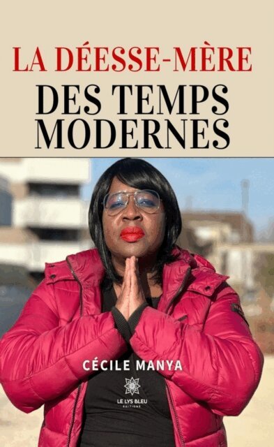 Cecile Manya - La Deesse-Mere des Temps Modernes, E-bok. Tillgänglighet: Lägg i varukorg