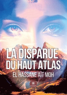 El Hassane Aït Moh - disparue du Haut Atlas, Häftad. Tillgänglighet: Lägg i varukorg