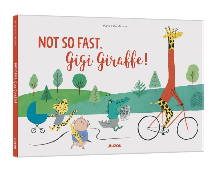 Marie-Elise Masson Mehrenberger - Not So Fast, Gigi Giraffe, Inbunden
