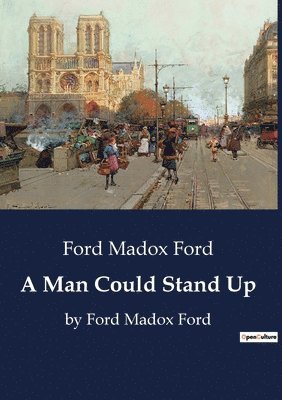 Ford Madox Ford - Man Could Stand Up, Häftad