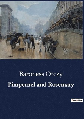 Baroness Orczy - Pimpernel and Rosemary, Häftad