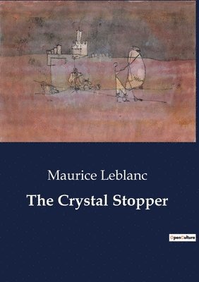 Maurice LeBlanc - Crystal Stopper, Häftad