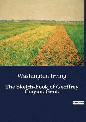Washington Irving - Sketch-Book of Geoffrey Crayon, Gent., Häftad
