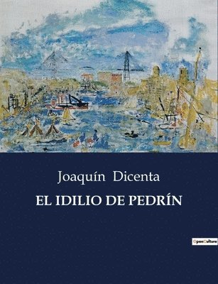 Joaquín Dicenta - Idilio de Pedrín, Häftad