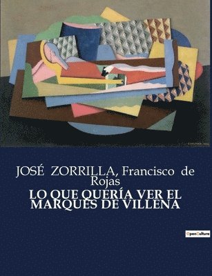 Francisco de Rojas, José Zorrilla - Lo Que Quería Ver El Marqués de Villena, Häftad