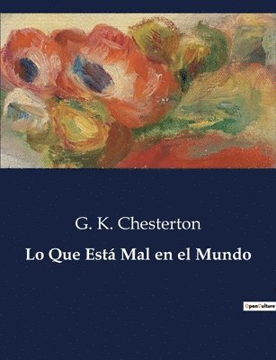 G K Chesterton - Lo Que Está Mal en el Mundo, Häftad. Tillgänglighet: Lägg i varukorg