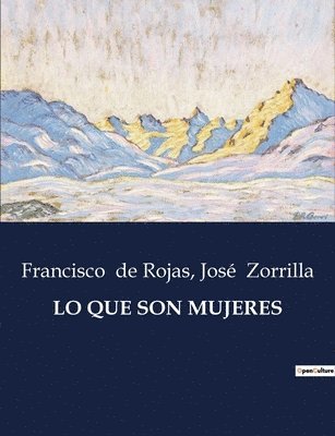 Francisco de Rojas, José Zorrilla - Lo Que Son Mujeres, Häftad