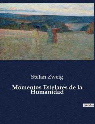 Stefan Zweig - Momentos Estelares de la Humanidad, Häftad