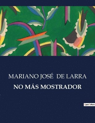 Mariano José de Larra - No Más Mostrador, Häftad