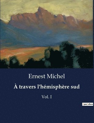 Ernest Michel - À travers l'hémisphère sud, Häftad. Tillgänglighet: Lägg i varukorg