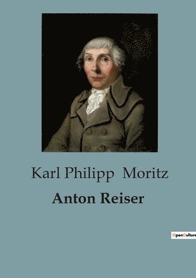 Karl Philipp Moritz - Anton Reiser, Häftad