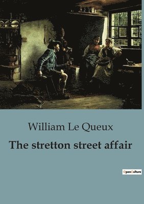 William Le Queux - stretton street affair, Häftad