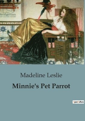 Madeline Leslie - Minnie's Pet Parrot, Häftad