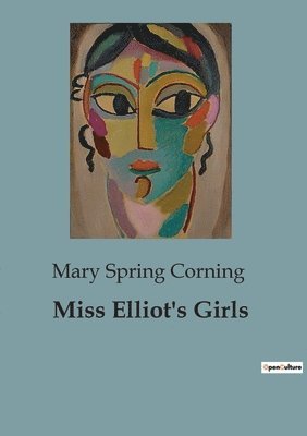 Mary Spring Corning - Miss Elliot's Girls, Häftad. Tillgänglighet: Lägg i varukorg