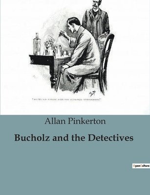Allan Pinkerton - Bucholz and the Detectives, Häftad