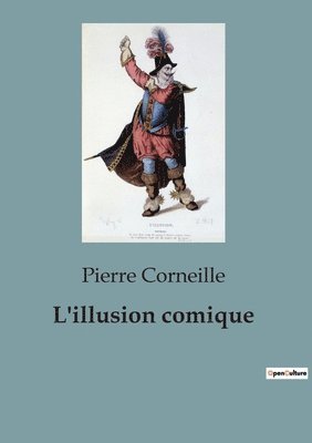 Pierre Corneille - L'illusion comique, Häftad