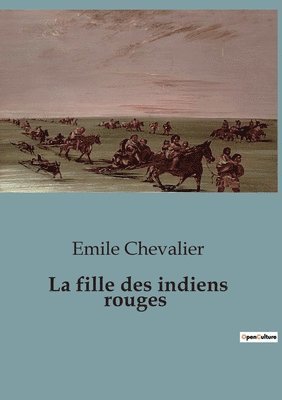 Emile Chevalier - fille des indiens rouges, Häftad