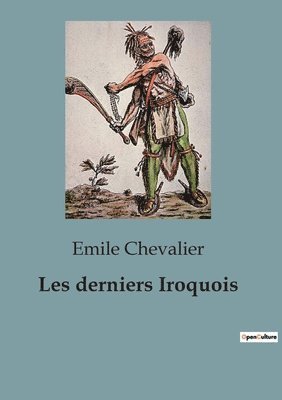 Emile Chevalier - Les derniers Iroquois, Häftad