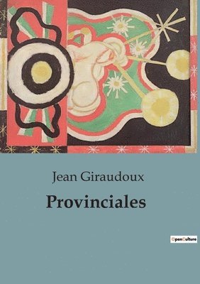 Jean Giraudoux - Provinciales, Häftad