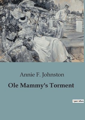 Annie F Johnston - Ole Mammy's Torment, Häftad