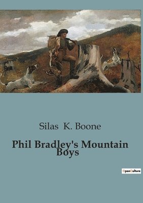 Silas K Boone - Phil Bradley's Mountain Boys, Häftad. Tillgänglighet: Lägg i varukorg