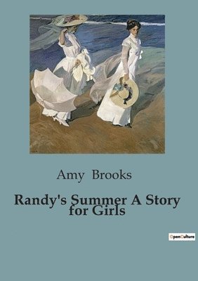 Amy Brooks - Randy's Summer A Story for Girls, Häftad