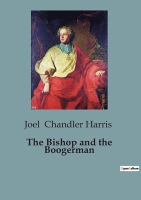 Joel Chandler Harris - Bishop and the Boogerman, Häftad