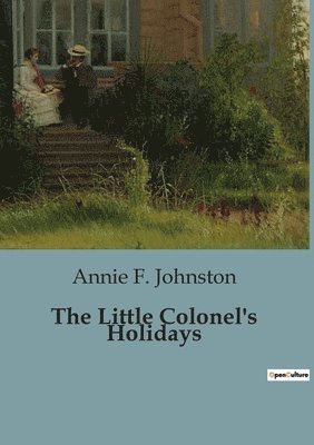 Annie F Johnston - Little Colonel's Holidays, Häftad