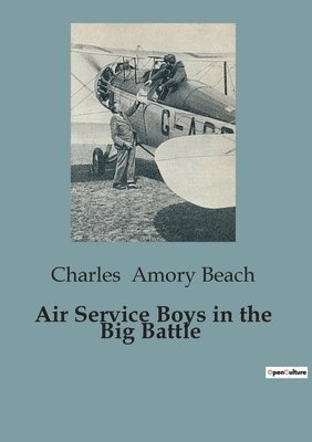Charles Amory Beach - Air Service Boys in the Big Battle, Häftad