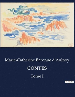 Marie-Catherine Baronne D'Aulnoy - Contes, Häftad