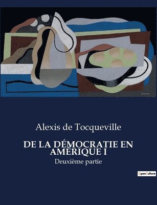 Alexis de Tocqueville - de la Démocratie En Amérique I, Häftad