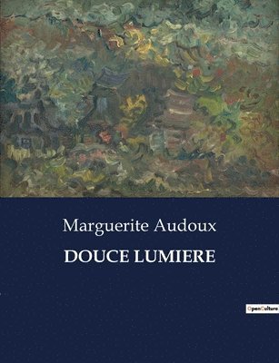 Marguerite Audoux - Douce Lumiere, Häftad