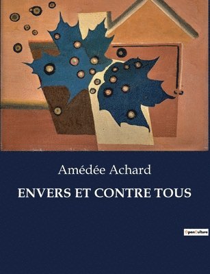 Amédée Achard - Envers Et Contre Tous, Häftad