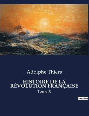 Adolphe Thiers - Histoire de la Révolution Française, Häftad