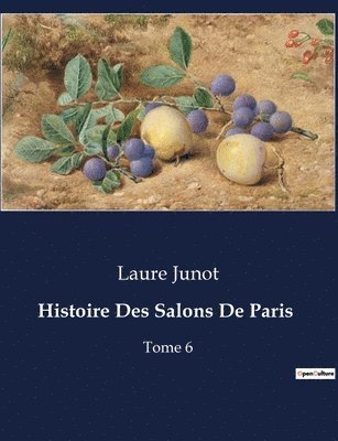 Laure Junot - Histoire Des Salons De Paris, Häftad