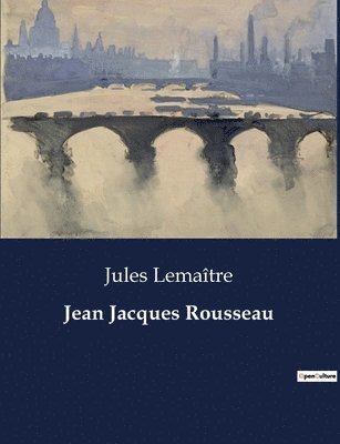Jules Lemaître - Jean Jacques Rousseau, Häftad