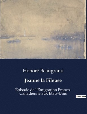 Honoré Beaugrand - Jeanne la Fileuse, Häftad