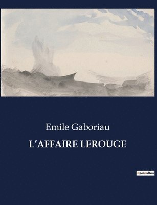 Emile Gaboriau - L'Affaire Lerouge, Häftad