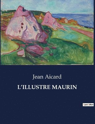 Jean Aicard - L'Illustre Maurin, Häftad