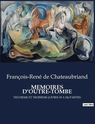 François-René de Chateaubriand - Memoires d'Outre-Tombe, Häftad