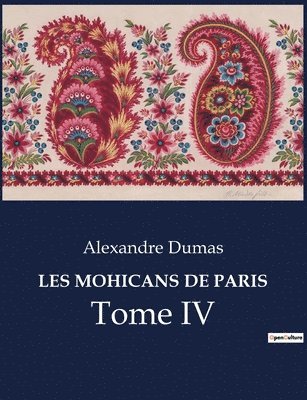 Alexandre Dumas - Les Mohicans de Paris, Häftad