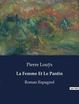 Pierre Louÿs - Femme Et Le Pantin, Häftad
