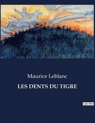 Maurice LeBlanc - Les Dents Du Tigre, Häftad