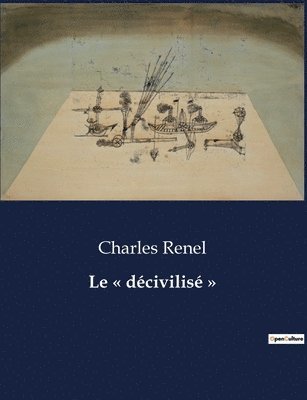 Charles Renel - décivilisé, Häftad. Tillgänglighet: Lägg i varukorg